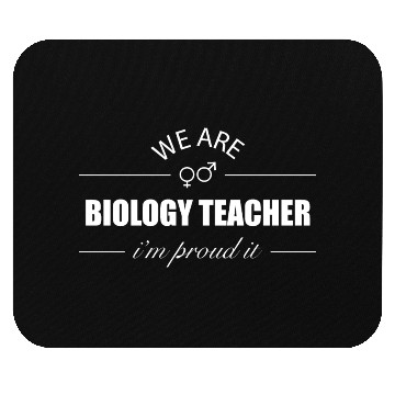 Discover We Are Biology Teacher im proud it Mouse Pads