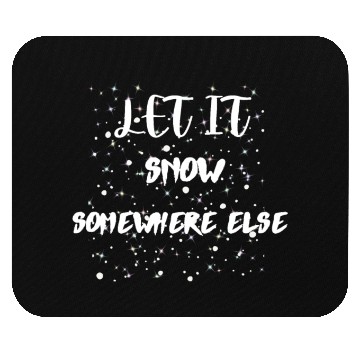 Discover Let it snow , Christmas Mouse Pads