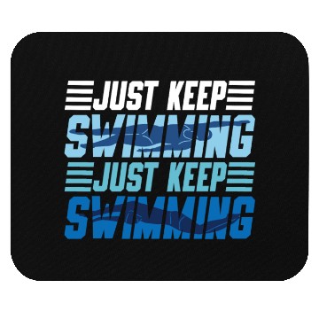 Discover Swimmer Swim Just Keep Swimming Mouse Pads