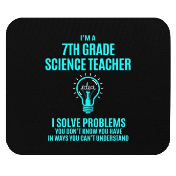 Discover 7Th Grade Science Teacher Mouse Pads - I Solve Proble