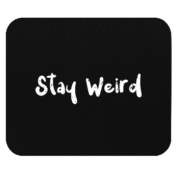 Discover Stay Weird - Cats Mouse Pads
