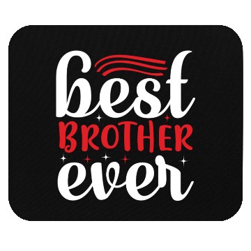 Discover Best Brother Ever Mouse Pads
