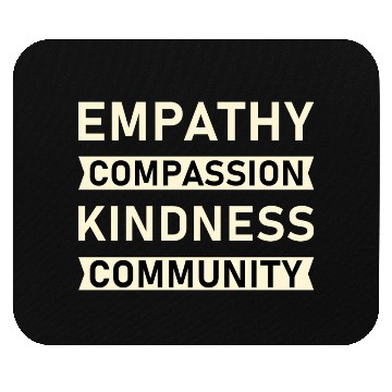 Discover t Empathy Compassion Kindness Community 4 01 Mouse Pads