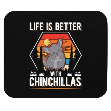 Discover Life Is Better With Chinchillas Mouse Pads
