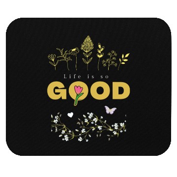 Discover Good Life Mouse Pads Design