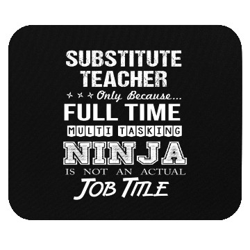 Discover Substitute Teacher Mouse Pads - Multitasking Ninja Jo