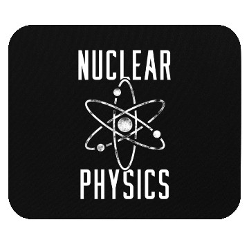 Discover Physics Physicist Nuclear Science Mouse Pads