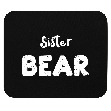 Discover Sister Bear - Sister Mouse Pads