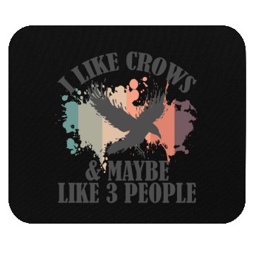 Discover I Like Crows and maybe like 3 People Raven Mouse Pads
