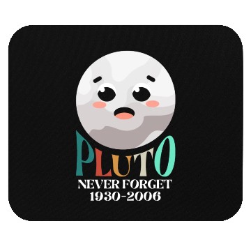 Discover Pluto Planet Never Forget Mouse Pads