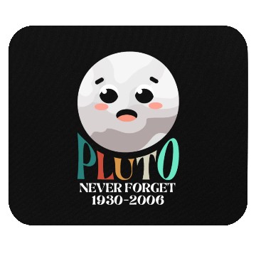 Discover Pluto Planet Never Forget Mouse Pads