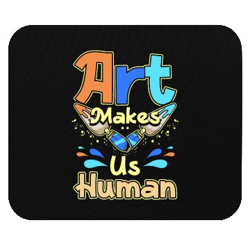 Discover Art makes us human Mouse Pads