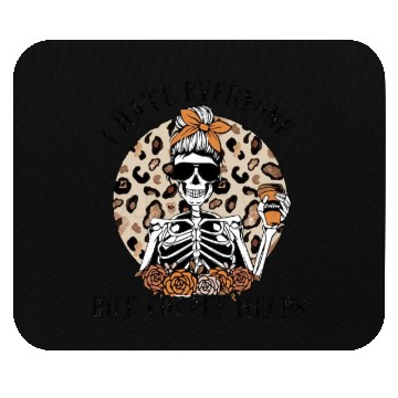 Discover I Hate Everyone But Coffee Helps Mouse Pads