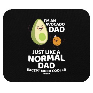 Discover I'm An Avocado Dad Just Like A Normal Dad Mouse Pads