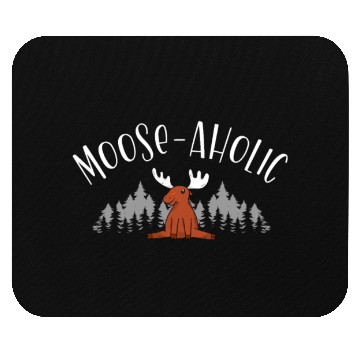 Discover Moose-aholic Moose Wildlife Animal Alces Deer Mouse Pads