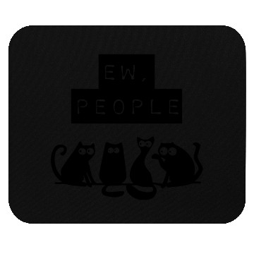 Discover Ew People Funny Cat Mouse Pads