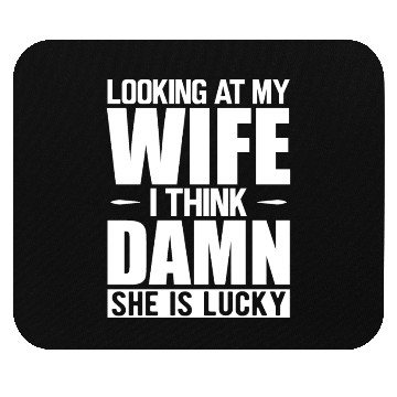 Discover Husband - Looking at my wife Mouse Pads