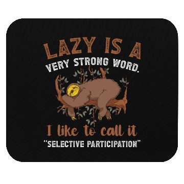 Discover Lazy Is A Very Strong Word Sloth Mouse Pads