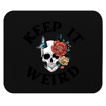Discover Keep it Weird Morbid Mouse Pads