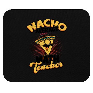 Discover Nacho Average Math Teacher - mathematical Mouse Pads