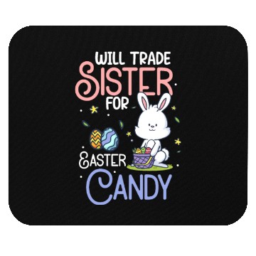 Discover Will Trade Sister For Easter Candy Mouse Pads