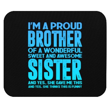 Discover Proud Brother of a Wonderful Sweet Awesome Sister Mouse Pads
