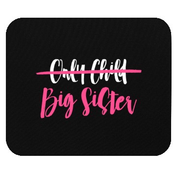 Discover Only Child Big Sister Mouse Pads