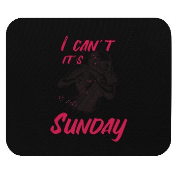 Discover I can´t its Sunday Mouse Pads