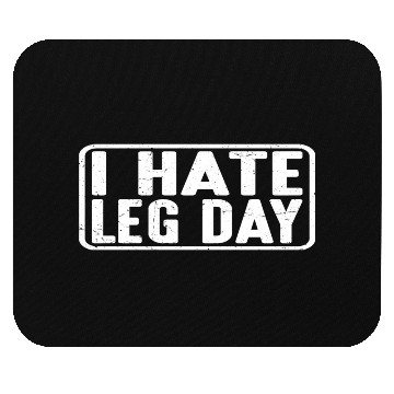 Discover I Hate Leg Day 13 Mouse Pads