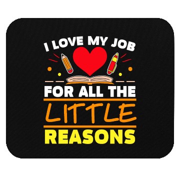 Discover I Love My Job For All The Little Reasons Daycare Mouse Pads