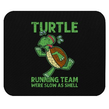 Discover Turtle Running Team Were slow as shell - turtle Mouse Pads