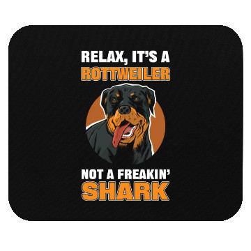 Discover Relax It's a Rottweiler Not a Freakin' Shark Mouse Pads