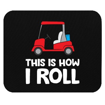 Discover This Is How I Roll Funny Golfing Mouse Pads