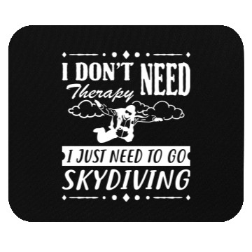 Discover I Just Need Skydiving Mouse Pads