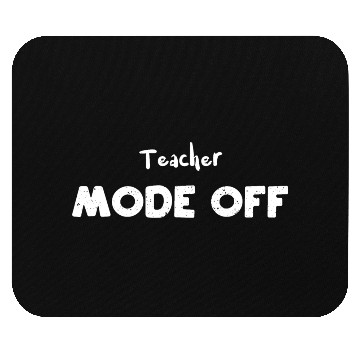 Discover Teacher Mode Off - Teacher Mouse Pads