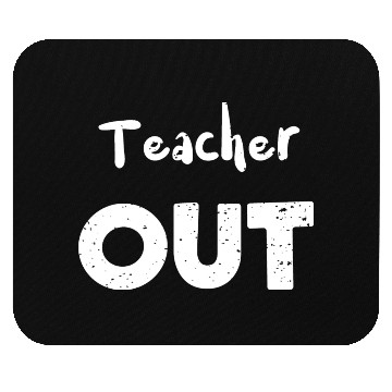 Discover Teacher Out - Retirement Mouse Pads
