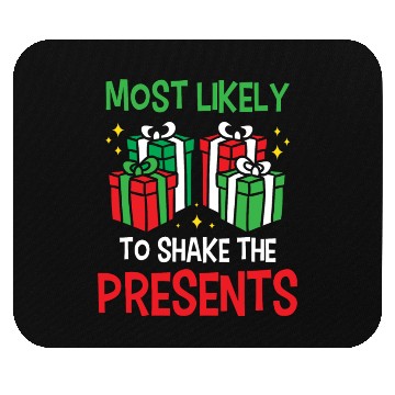Discover Christmas Most Likely To Shake Presents Funny Xmas Mouse Pads