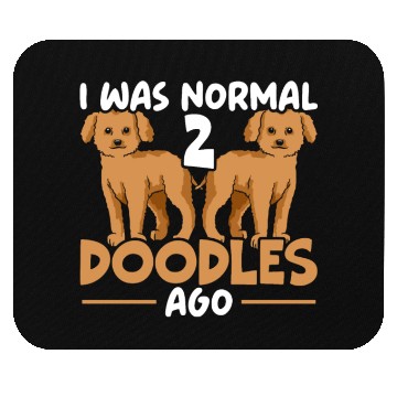 Discover I Was Normal 2 Doodles Ago Goldendoodle Dog Owner Mouse Pads