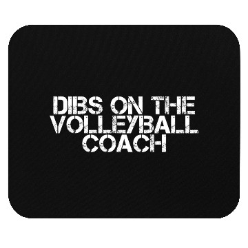 Discover Dibs On The Volleyball Coach 2 Mouse Pads