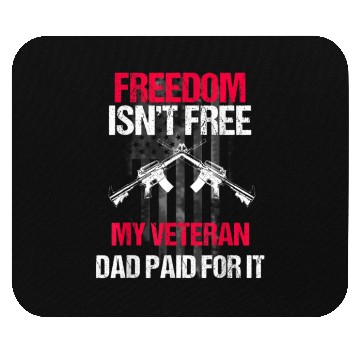 Discover Freedom Isn't Free | My Veteran Dad Mouse Pads 2022