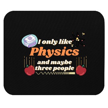 Discover I only like physics, and maybe three people Mouse Pads