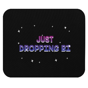 Discover Just Dropping Bi Bisexual LGBTQ Bi Pride LGBT Mouse Pads