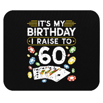 Discover My Birthday I Raise To 60 Poker Mouse Pads