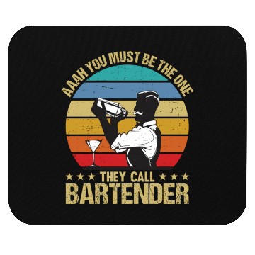 Discover Aaah You Must Be The One They Call Bartender Mouse Pads