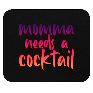 Discover Momma Needs A Cocktail 2 Mouse Pads