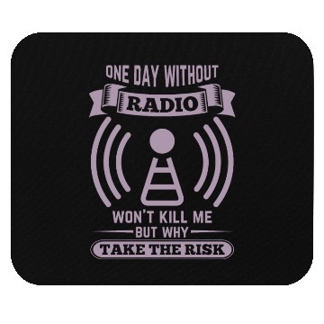 Discover Ham radio operator a day without radio will not do Mouse Pads