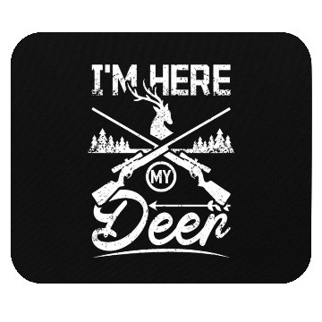 Discover Deer hunting, I'm here my deer Mouse Pads