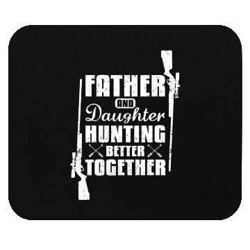 Discover Father And Daughter Hunting Better Together Mouse Pads
