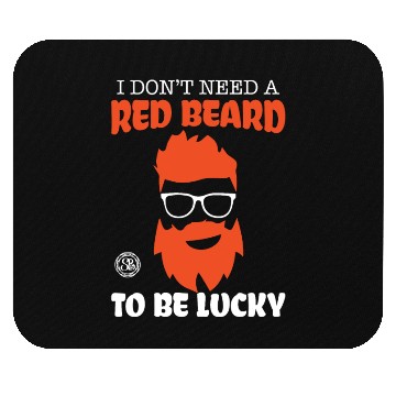 Discover I Don't Need A Red Beard To Be Lucky - St. Patrick Mouse Pads