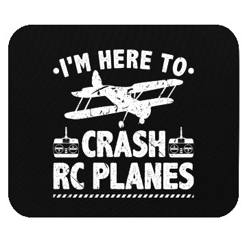 Discover I'm Here To Crash RC Planes Pilot Flying Mouse Pads
